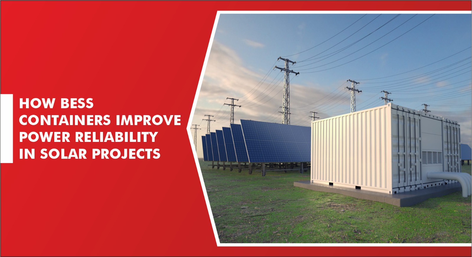 How BESS Containers Improve Power Reliability in Solar Projects