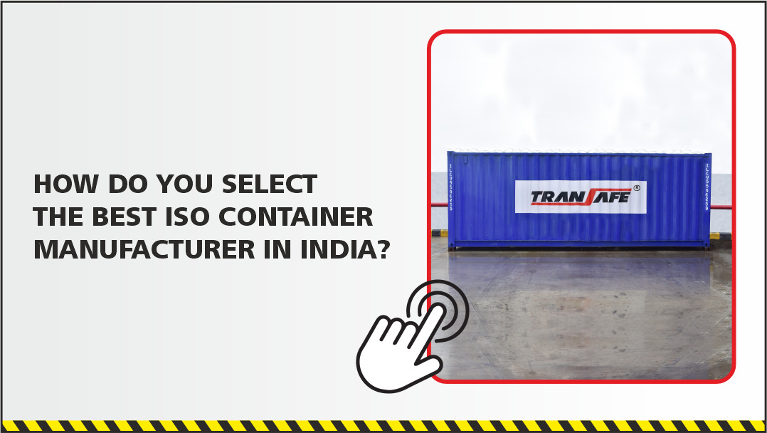How Do You Select the Best ISO Container Manufacturer in India?