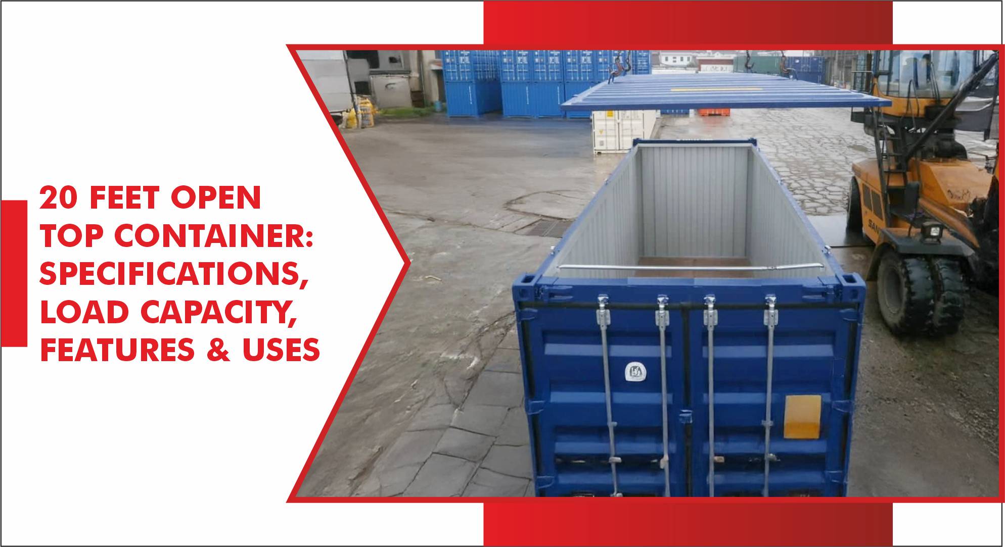 20 Feet Open Top Container: Specifications, Load Capacity, Features & Uses