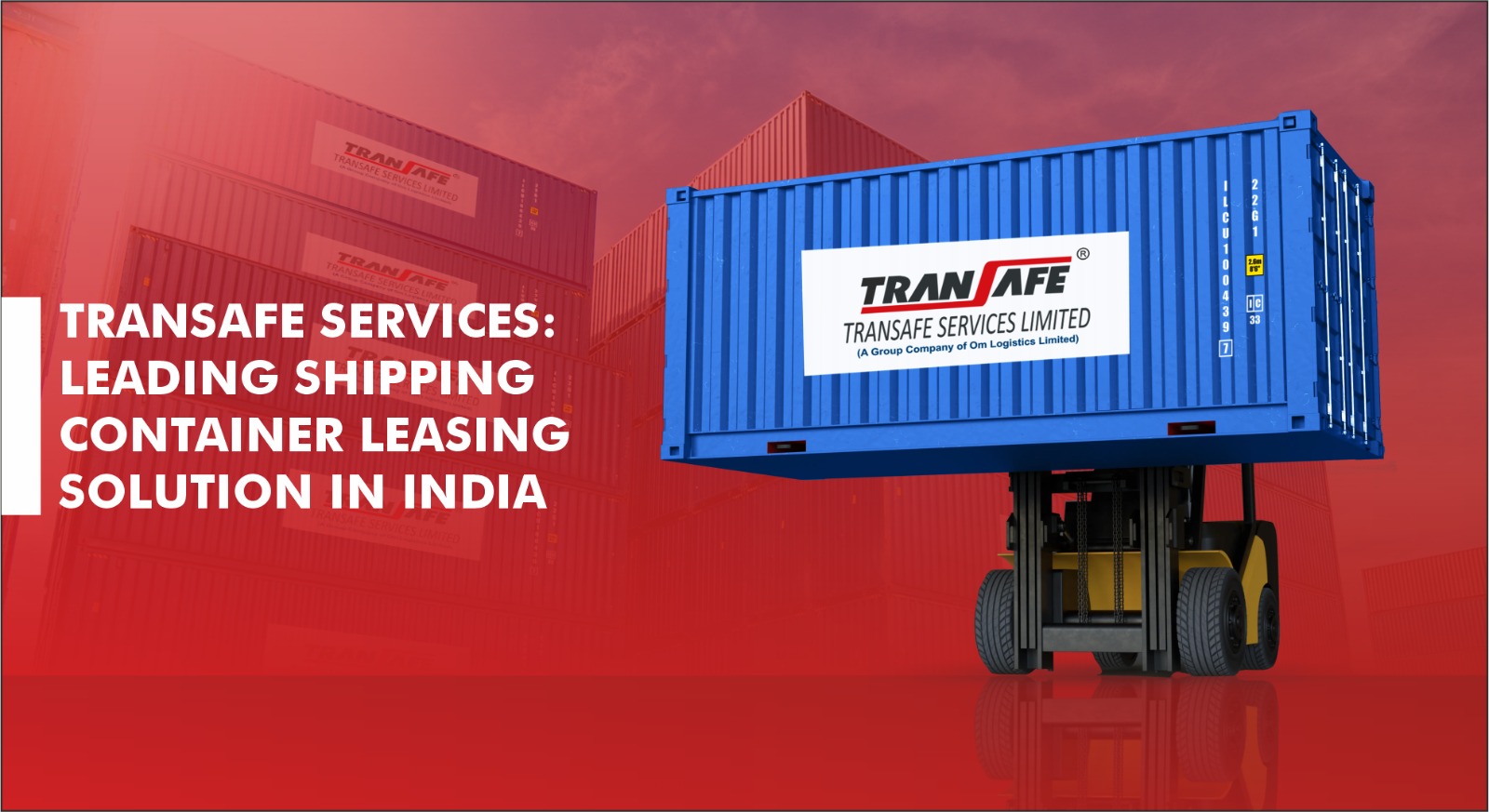 Transafe Services: Leading Shipping Container Leasing Solution in India
