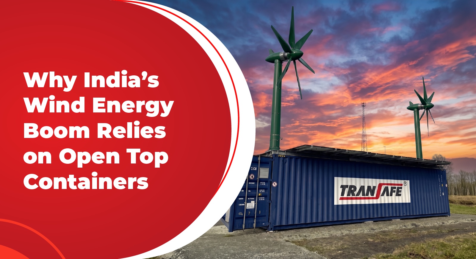 Why India’s Wind Energy Boom Relies on Open Top Containers
