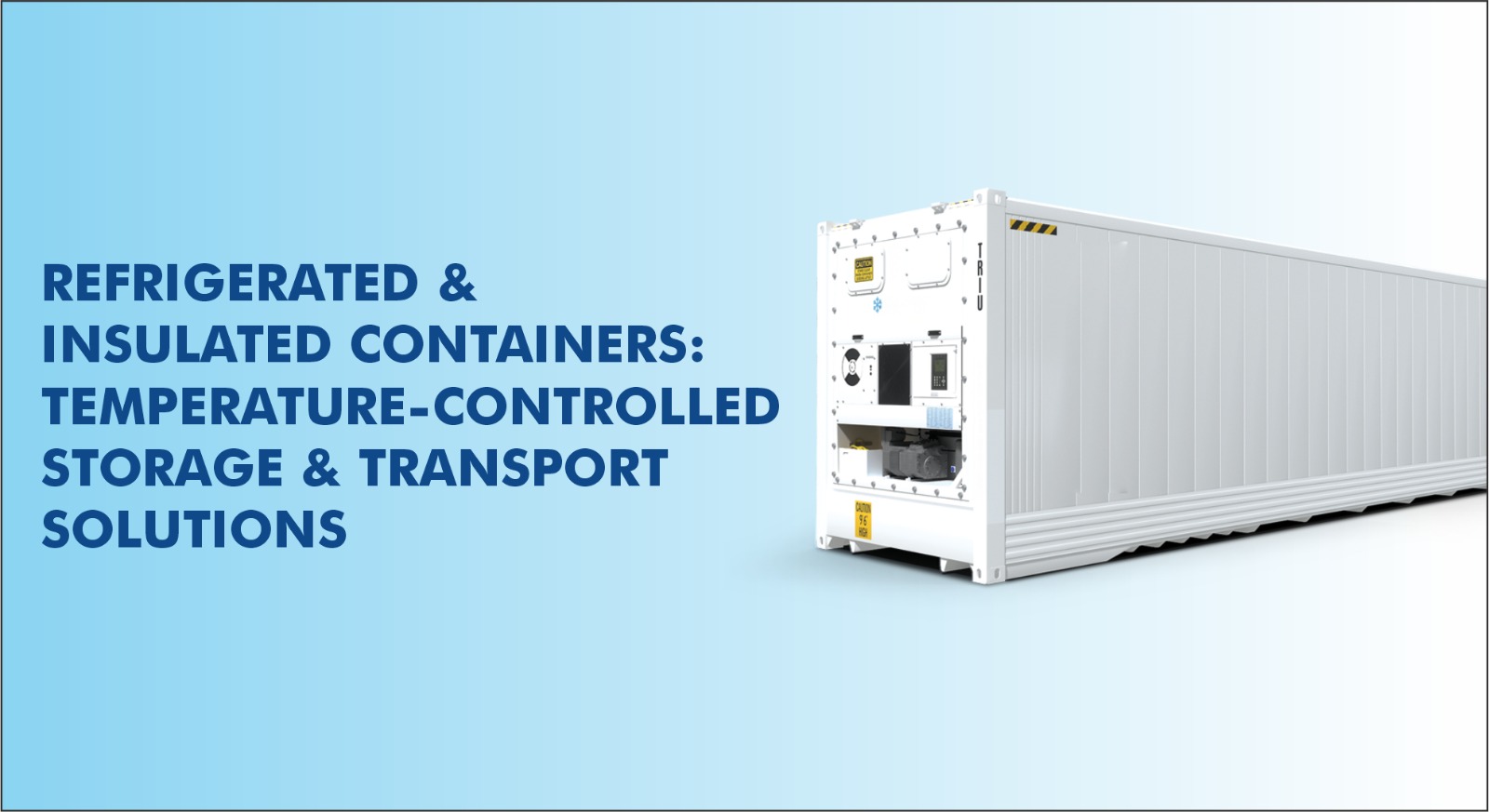 Refrigerated & Insulated Containers: Temperature-Controlled Storage & Transport Solutions