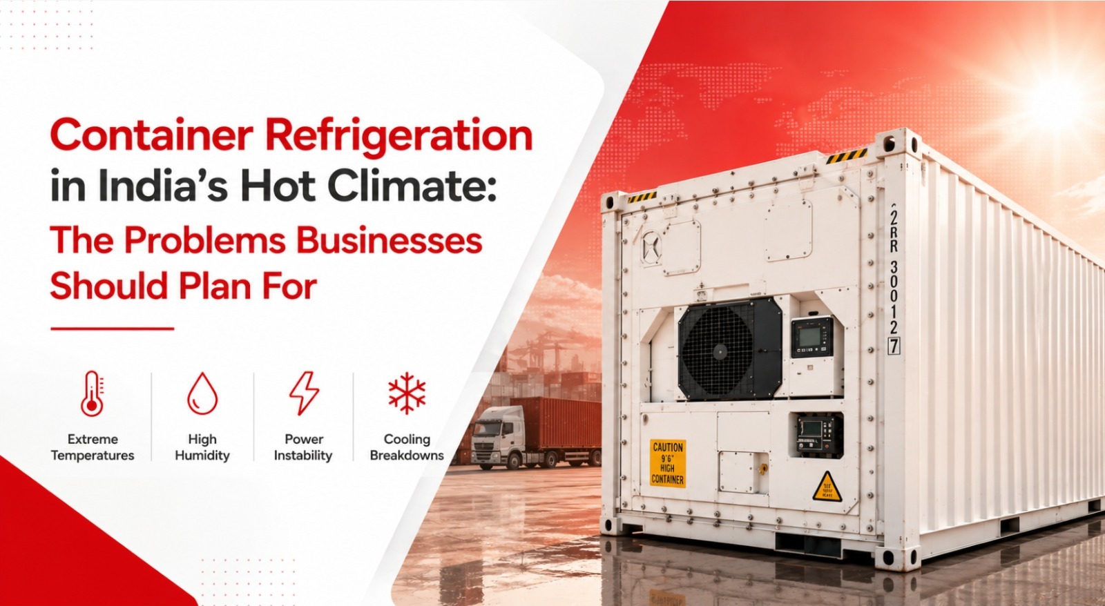 Container Refrigeration in India’s Hot Climate: The Problems Businesses Should Plan For