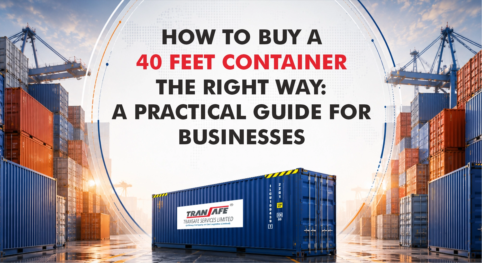 How to Buy a 40 Feet Container the Right Way