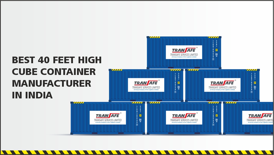 Best 40 Feet High Cube Container Manufacturer in India