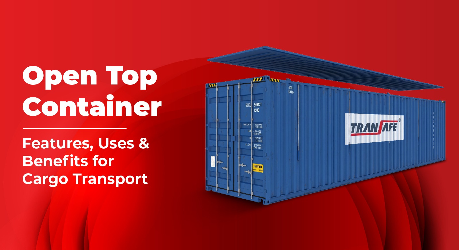 Open Top Container: Features, Uses & Benefits for Cargo Transport  